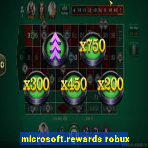 microsoft.rewards robux